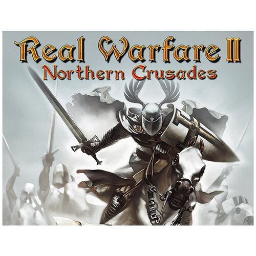 Real Warfare 2: Northern Crusades