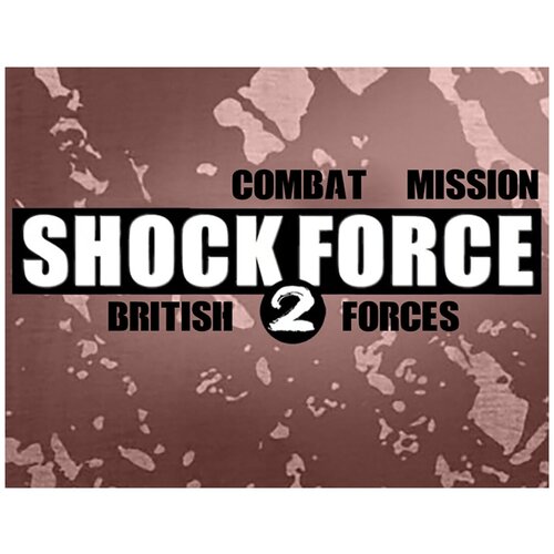 Combat Mission Shock Force 2: British Forces дополнение combat mission shock force 2 nato forces для pc steam электронная версия