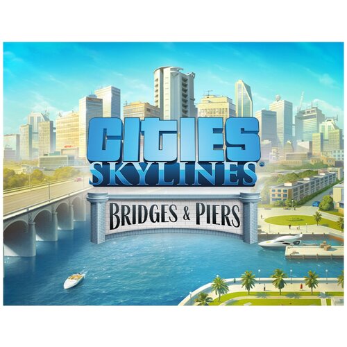 Cities: Skylines - Content Creator Pack: Bridges  & Piers