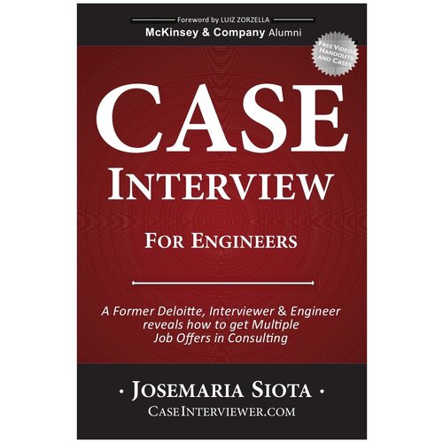Case Interview for Engineers. A Former Deloitte, Interviewer & Engineer reveals how to get Multiple Job Offers in Consulting