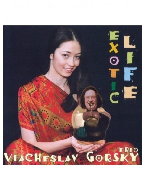 Компакт-Диски, Gorsky records, вячеслав горский - Exotic Life (CD)