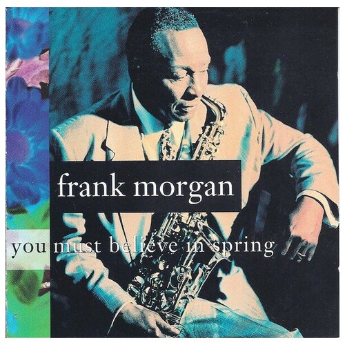 Frank Morgan - You Must Believe In Spring