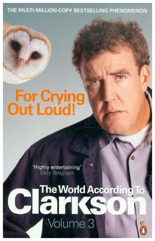 For Crying Out Loud: The World According to Clarkson. Volume 3 - фото №1