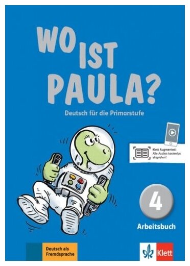 Wo ist Paula? 4. Deutsch für die Primarstufe. Arbeitsbuch mit Audios - фото №1