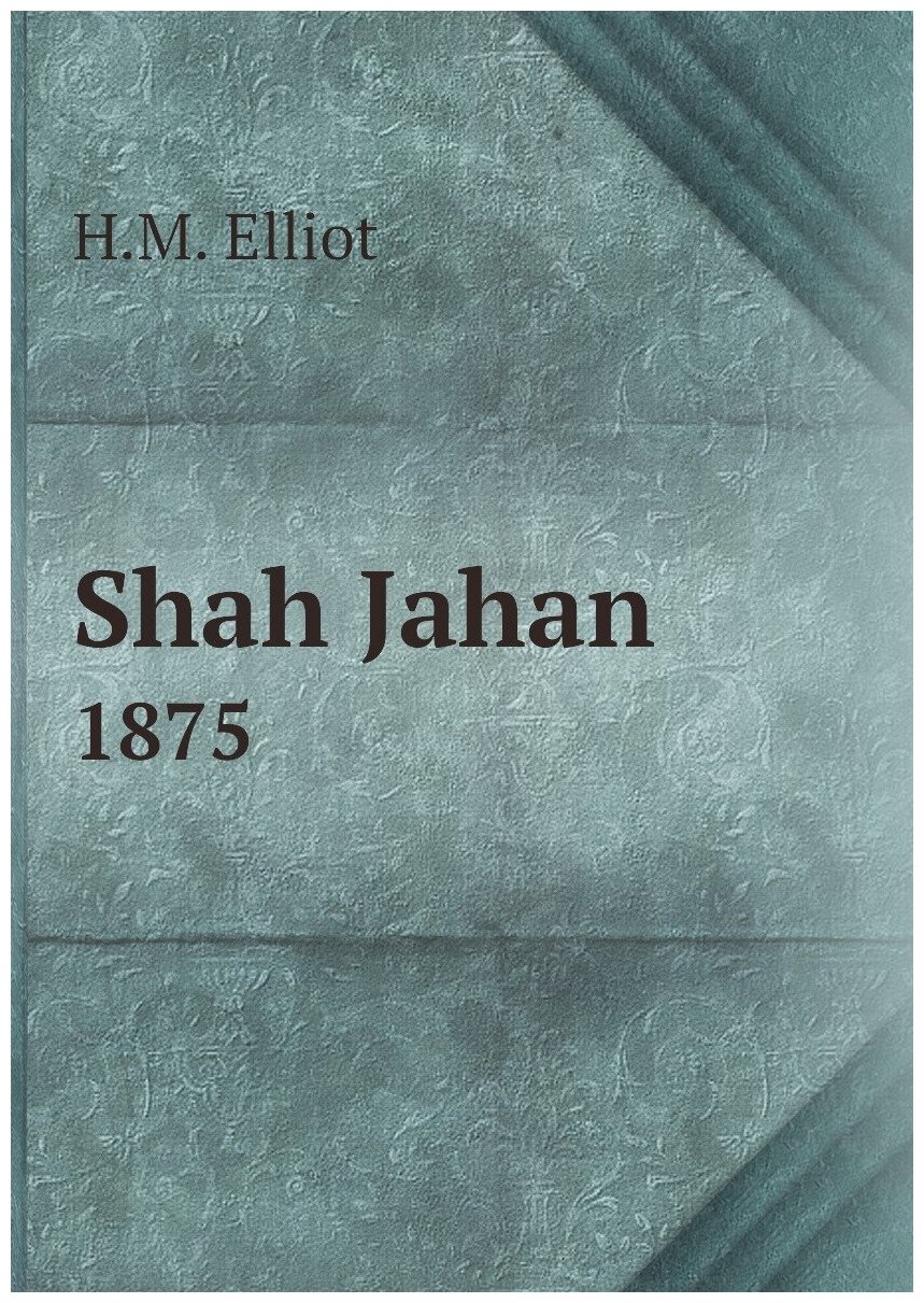 Shah Jahan. 1875