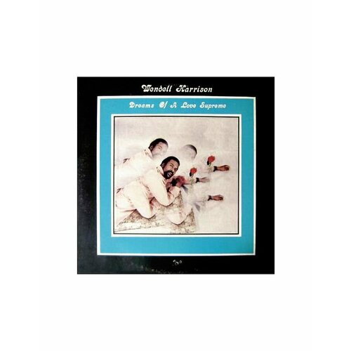 5060149623503, Виниловая пластинкаHarrison, Wendell, Dreams Of A Love Supreme (Analogue)