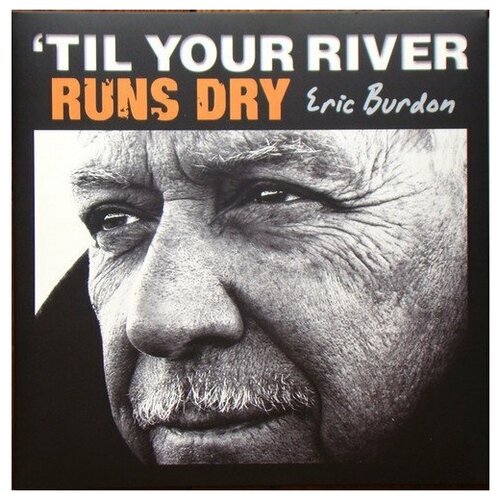 Виниловая пластинка Eric Burdon - 'Til Your River Runs Dry LP