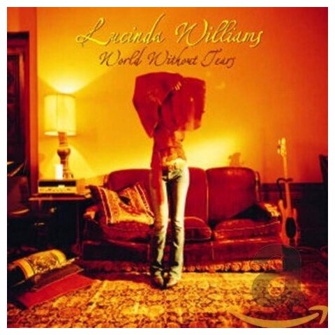 Компакт-Диски, Lost Highway, LUCINDA WILLIAMS - World Without Tears (CD)