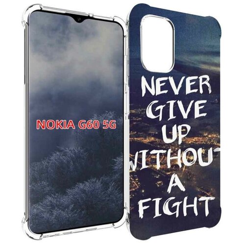 Чехол MyPads никогда не сдавайся без боя для Nokia G60 5G задняя-панель-накладка-бампер