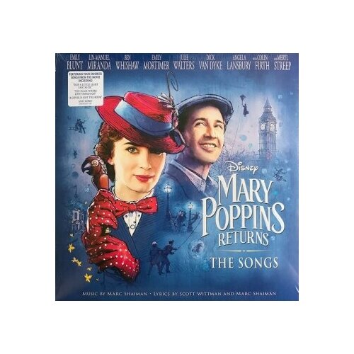 Виниловая пластинка Marc Shaiman, Scott Wittman – Mary Poppins Returns: The Songs LP