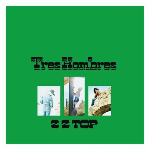 Warner Bros. ZZ Top. Tres Hombres (виниловая пластинка) warner bros zz top deguello виниловая пластинка