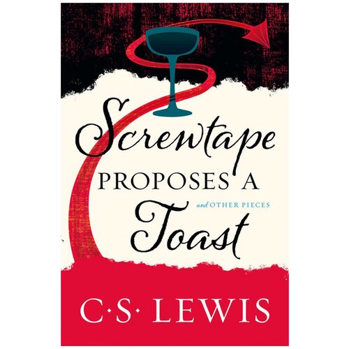 Screwtape Proposes A Toast | Льюис Клайв Стейплз