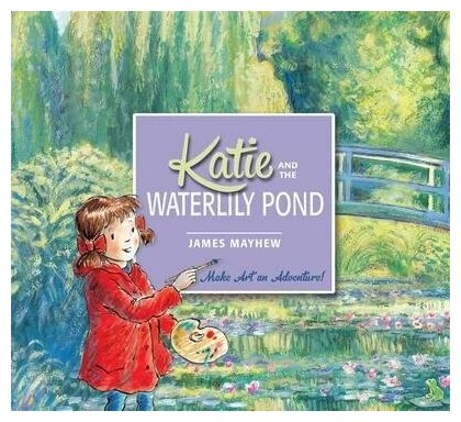 Katie and the Waterlily Pond (Mayhew James) - фото №1