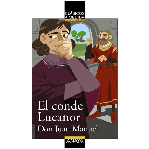 Don Juan Manuel. El conde Lucanor. Clasicos a Medida