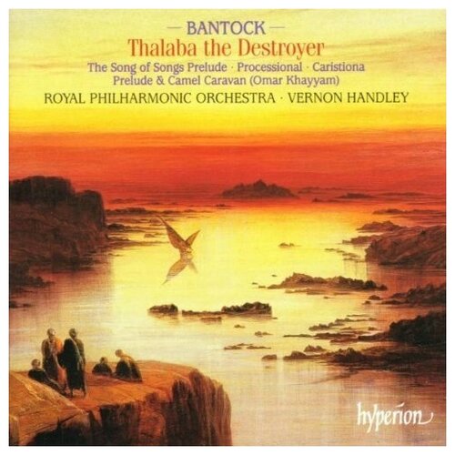 Bantock {1868-1946}, Prelude to 'The Song of Songs'; Prelude and Camel Caravan {with chorus} from …