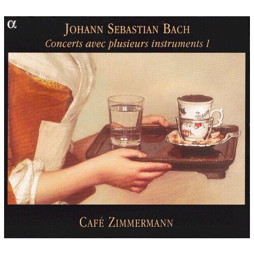 Johann Sebastian Bach - CafE Zimmermann - Concerts Avec Plusieurs Instruments I. 1 CD