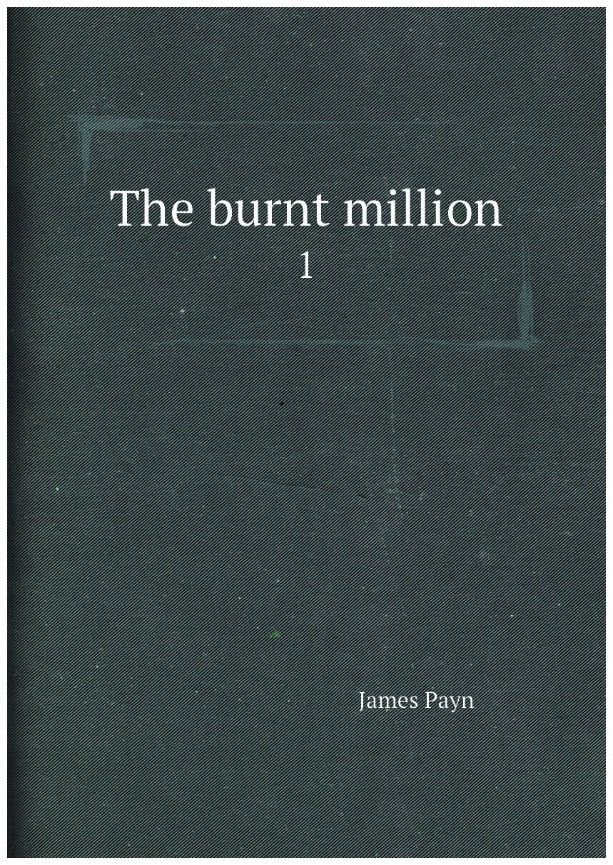 The burnt million. 1