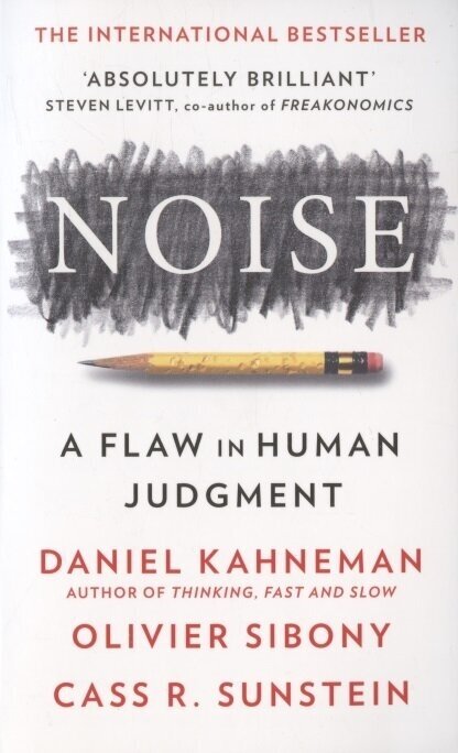 Noise (Cass R. Sunstein, Даниэль Канеман, Оливье Сибони) - фото №1
