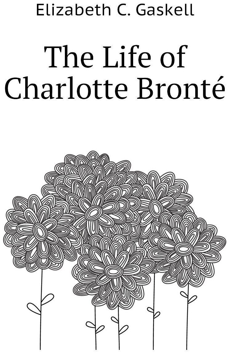 The Life of Charlotte Bronté