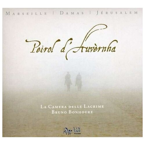 AUDIO CD Peirol D'auvernha. Songs and Poems. La Camera delle Lacrime / Bruno Bonhoure. 1 CD