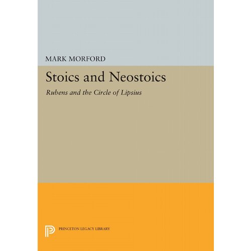 Stoics and Neostoics. Rubens and the Circle of Lipsius