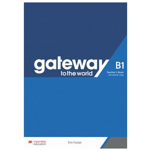 Gateway to the World B1. Teacher's Book with Teacher's App