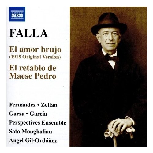 Компакт-Диски, NAXOS, FERNANDEZ, ESPERNZA ; GARCIA, ALFREDO; ZETLAN, JENNIFER; GARZA, JORGE; PERSPECTIVES ENSEMBLE; GIL-OR - Falla: El Amor Brujo / El Retablo De Maese Pedro (CD)