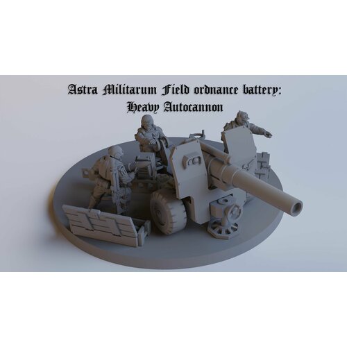 Astra Militarum Field ordnance battery: Heavy Autocannon / Артиллерийский рассчёт с тяжёлой автопушкой / Warhammer 40k Астра Милитарум