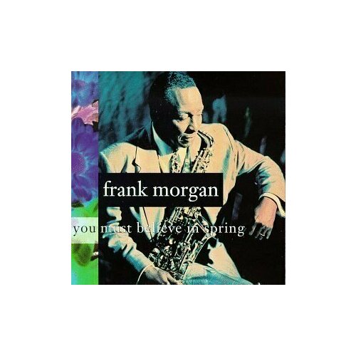AUDIO CD Frank Morgan - You Must Believe In Spring. 1 CD