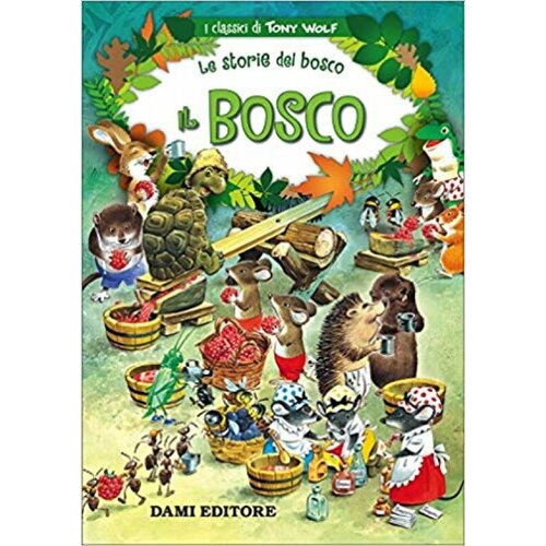 Il bosco. Le storie del bosco