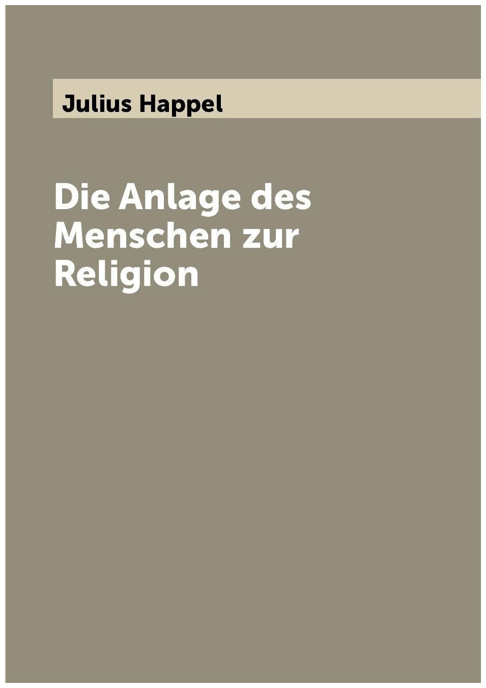 Die Anlage des Menschen zur Religion