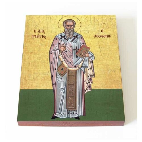 Священномученик Игнатий Богоносец, икона на доске 13*16,5 см