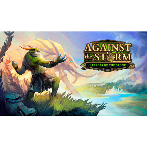 Дополнение Against the Storm - Keepers of the Stone для PC (STEAM) (Регион активации: Российская Федерация) (электронная версия)
