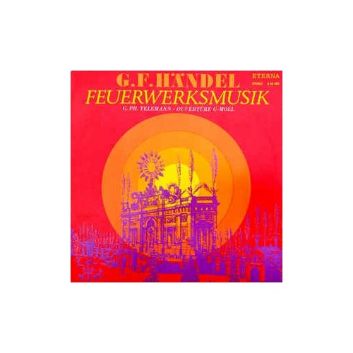 Старый винил, Eterna , G. F. HANDEL, G. P. TELEMANN - Feuerwerksmusik / Ouvertüre G-moll (LP , Used)