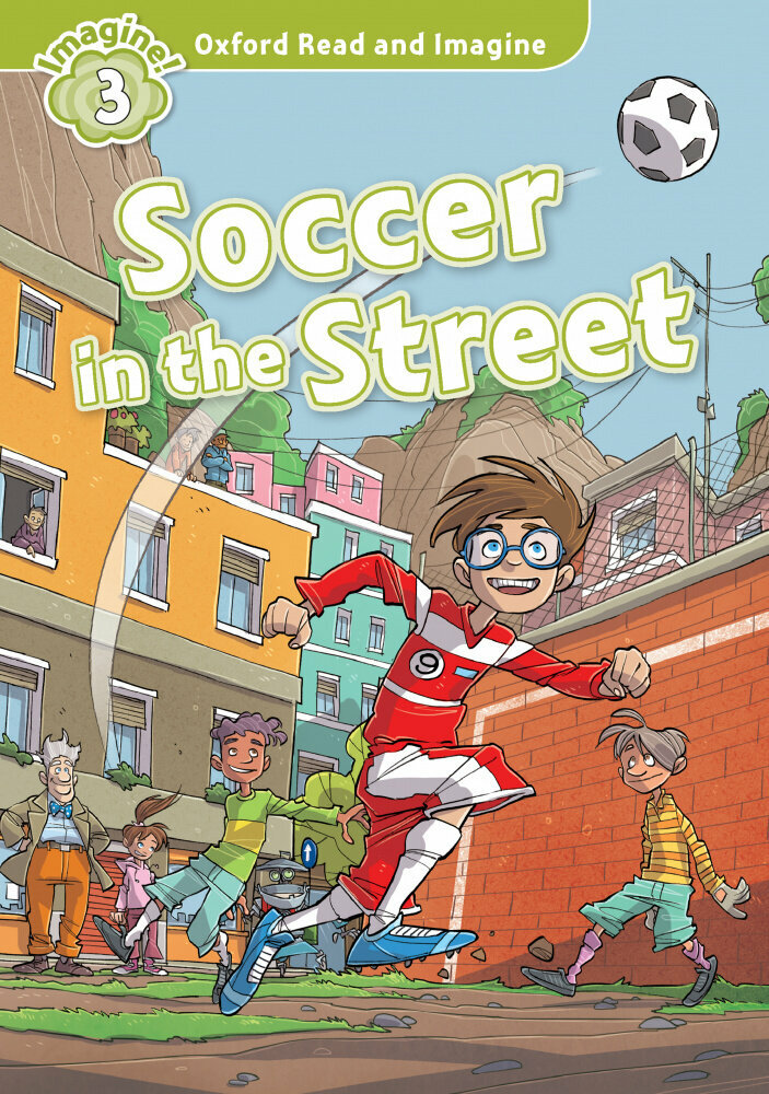 Книга Oxford Read and Imagine: Level 3: Soccer in the Street - фото №2