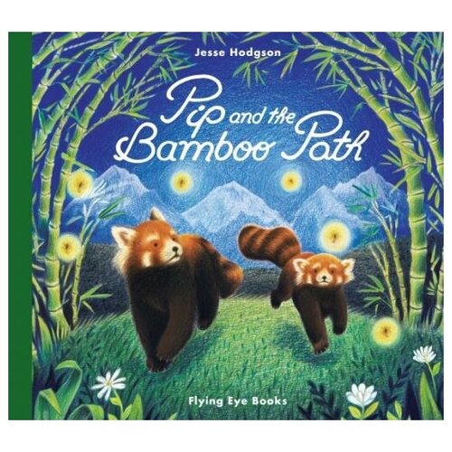 Hodgson Jesse. Pip and the Bamboo Path. -