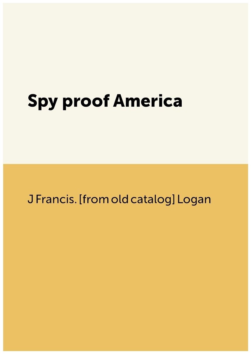 Spy proof America