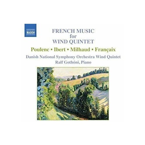 V/A-French Music For Wind Quintet*Poulenc Ibert Milhaud Francaix-Ralf Gothoni Naxos CD EU (Компакт-диск 1шт) Poulenc Ibert Milhaud Francaix poulenc melodies