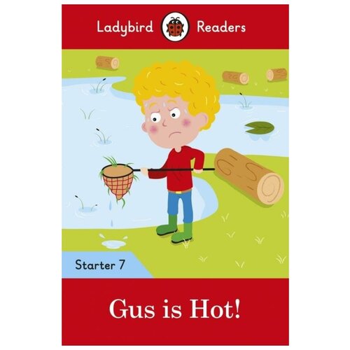 Gus is Hot! Level 7. Ladybird Readers