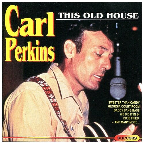 Carl Perkins-This Old House 1991 SUCCESS CD UK (Компакт-диск 1шт)