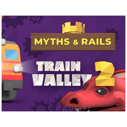 Train Valley 2. Myths & Rails, электронный ключ (DLC, активация в Steam, платформа PC), право на использование kingdom come deliverance royal dlc package электронный ключ dlc активация в steam платформа pc право на использование koch 13466