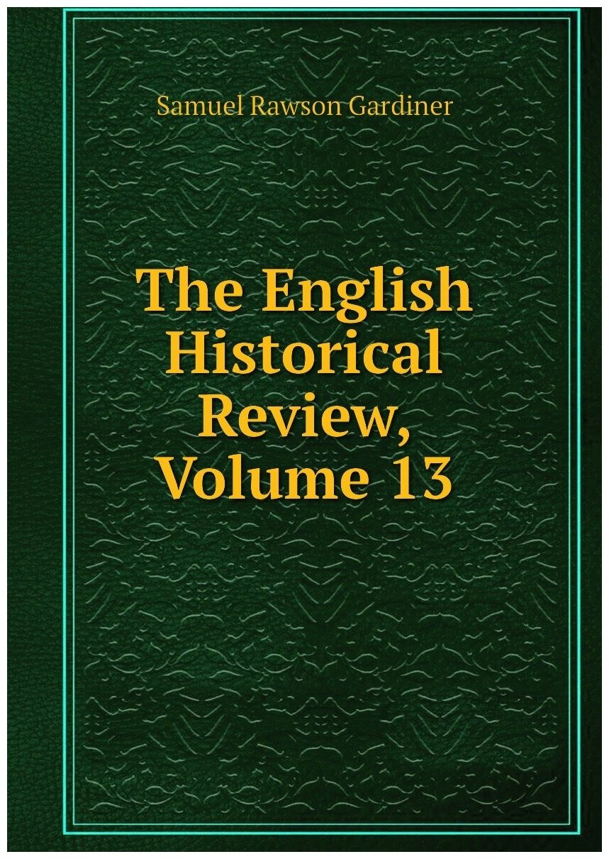 The English Historical Review, Volume 13