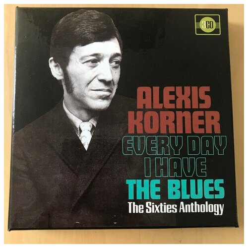 Компакт-Диски, Grapefruit Records, ALEXIS KORNER - Every Day I Have The Blues The Sixties Anthology (3CD)