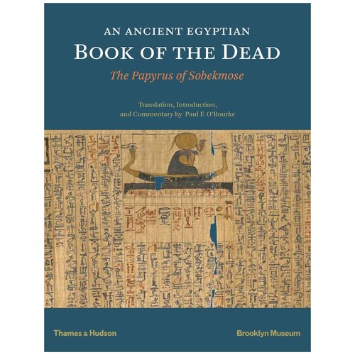 An Egyptian Book of the Dead: The Papyrus of Sobekmose