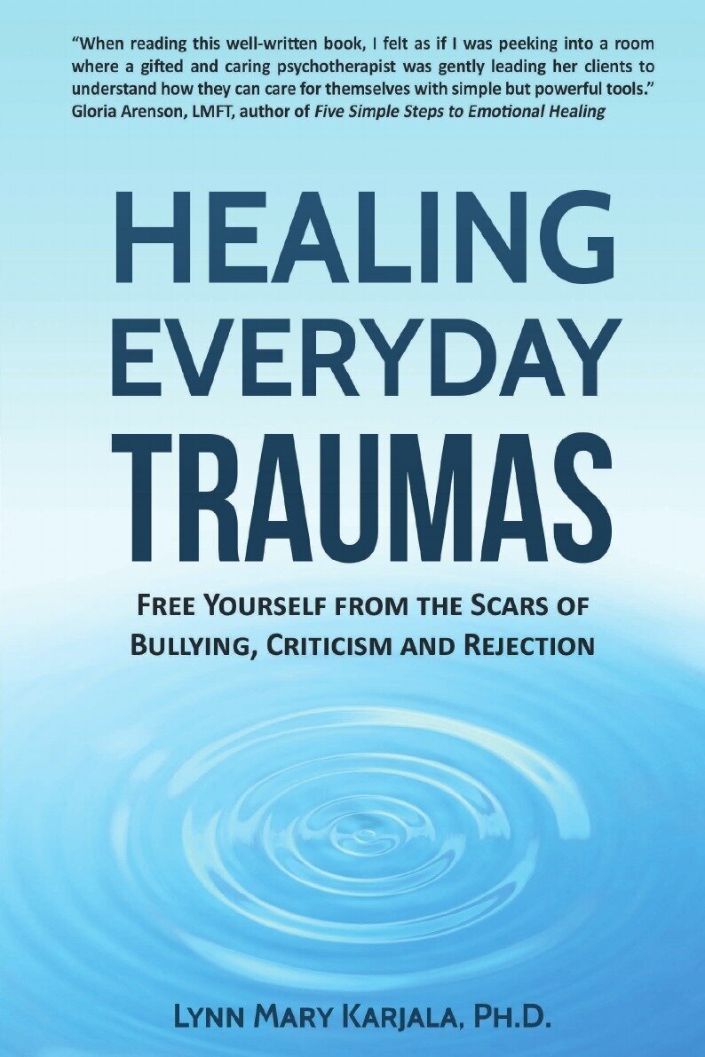 Healing Everyday Traumas. Free Yourself from the Scars of Bullying, Criticism and Rejection