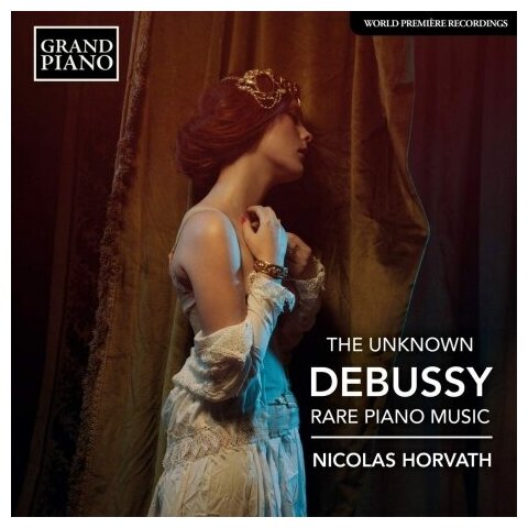 Компакт-Диски, Grand Piano, NICOLAS HORVATH - The Unknown Debussy (CD)