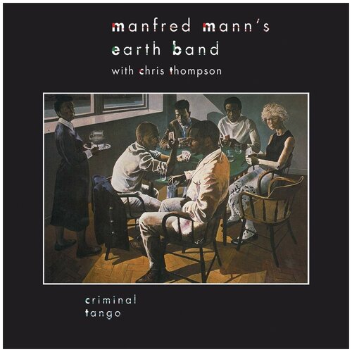 Виниловая пластинка Manfred Mann's Earth Band. Criminal Tango (LP)