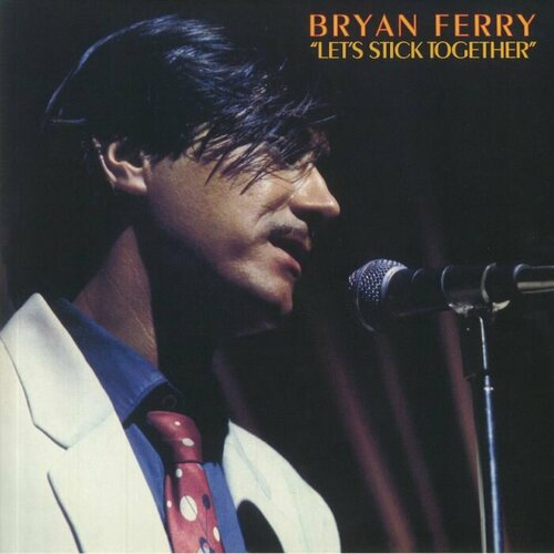 Ferry Bryan Виниловая пластинка Ferry Bryan Let's Stick Together ferry bryan виниловая пластинка ferry bryan live at the royal albert hall 1974