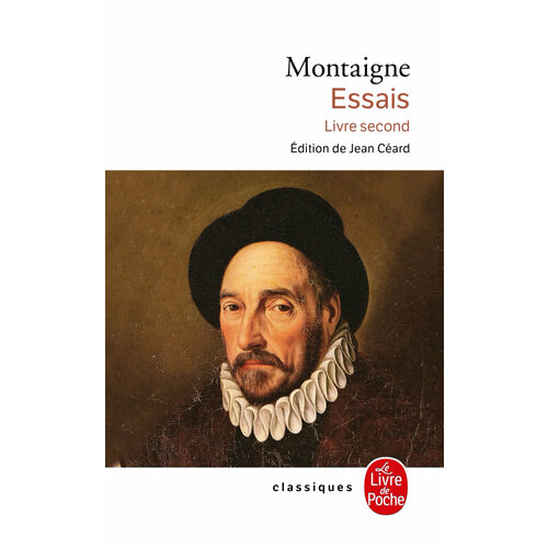 Essais. Livre second / Книга на Французском de montaigne michel les essais