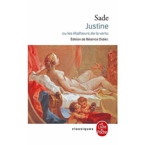 de sade la philosophie dans le boudoir Justine ou Les malheurs de la vertu / Жюстина, или Несчастья добродетели / Книга на Французском